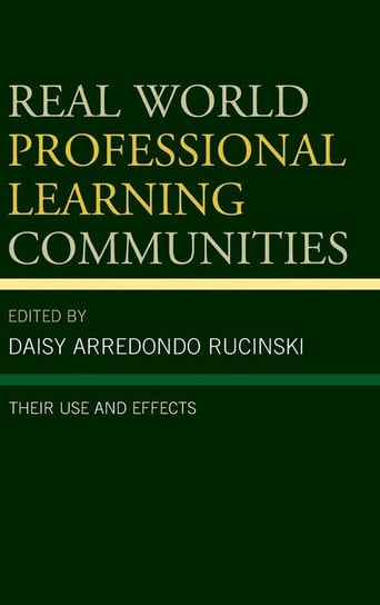 Real World Professional Learning Communities Arredondo Rucinski Daisy