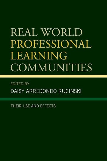 Real World Professional Learning Communities Arredondo Rucinski Daisy