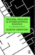 Realism, Idealism and International Politics Griffiths M., Griffiths Martin