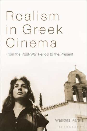 Realism in Greek Cinema. From the Post-War Period to the Present Opracowanie zbiorowe