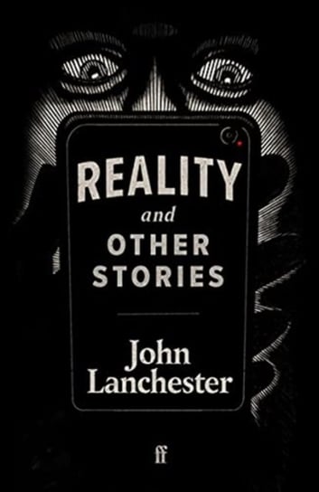 Reality, and Other Stories Lanchester John