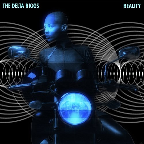 Reality The Delta Riggs