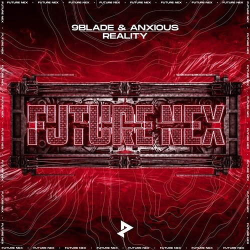 Reality Anxious, & Future Nex, 9BLADE