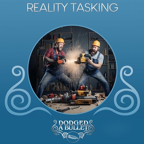 Reality Tasking Dodged A Bullet