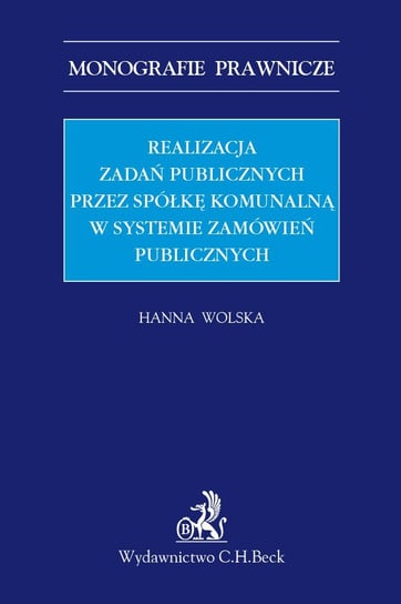 Realizacja zadań publicznych przez spółkę komunalną w systemie zamówień publicznych Wolska Hanna