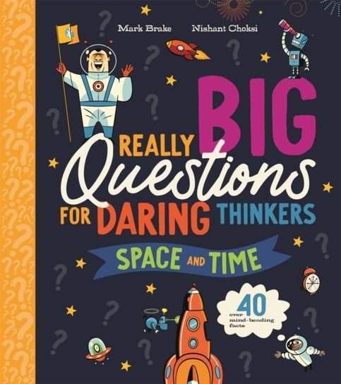 Really Big Questions For Daring Thinkers: Space and Time Brake Mark