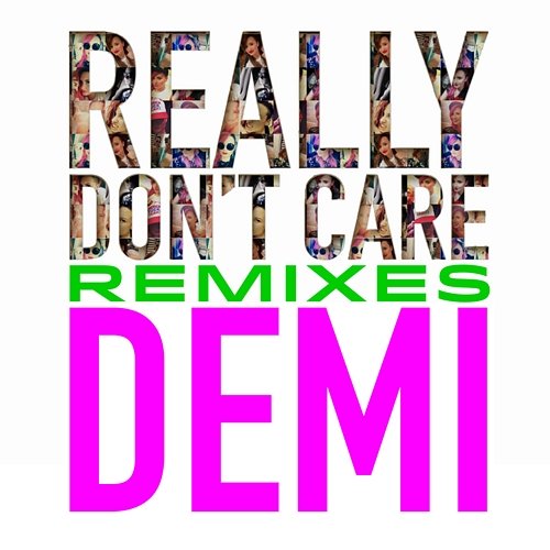 Really Don't Care Remixes Demi Lovato
