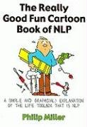 Really Good Fun Cartoon Book of NLP Miller Philip