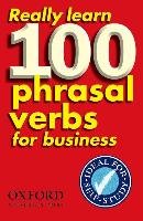 Really Learn 100 Phrasal Verbs for Business Parkinson Dilys