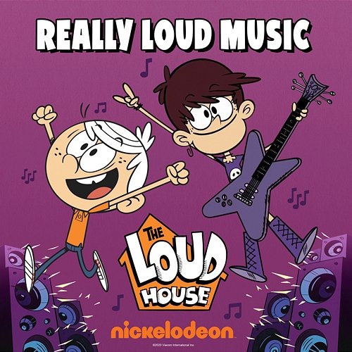 Really Loud Music The Loud House