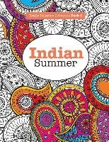 Really Relaxing Colouring Book 6: Indian Summer - A Jewelled Journey Through Indian Pattern and Colour James Elizabeth