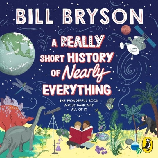 Really Short History of Nearly Everything - audiobook Bryson Bill