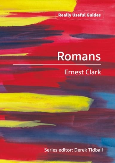 Really Useful Guides: Romans Ernest Clark