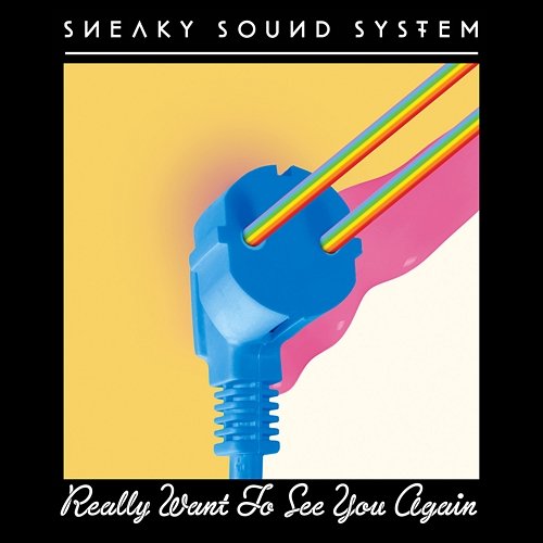 Really Want To See You Again Sneaky Sound System