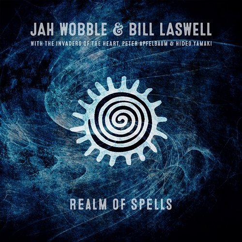 Realm Of Spells Jah Wobble & Bill Laswell