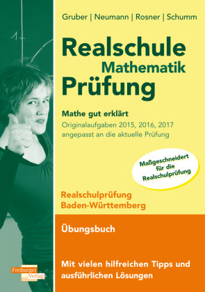 Realschule Mathematik-Prüfung 2023 Originalaufgaben 2015, 2016, 2017 Mathe gut erklärt Baden-Württemberg Freiburger Verlag GmbH