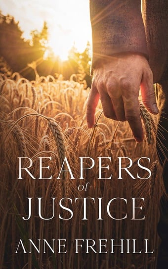 Reapers of Justice Frehill Anne