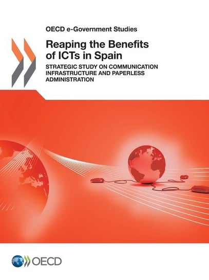 Reaping the Benefits of Icts in Spain Oecd