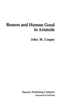 Reason and Human Good in Aristotle Cooper John M.