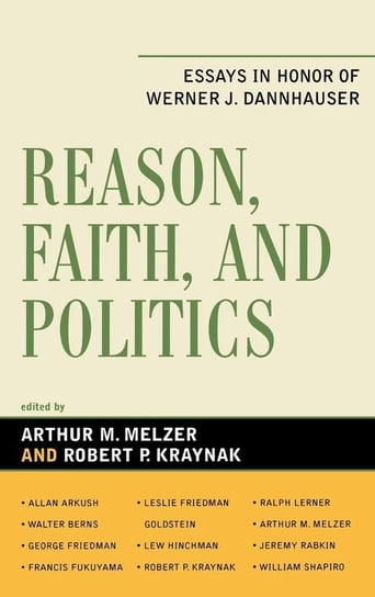 Reason, Faith, and Politics Melzer Arthur M.