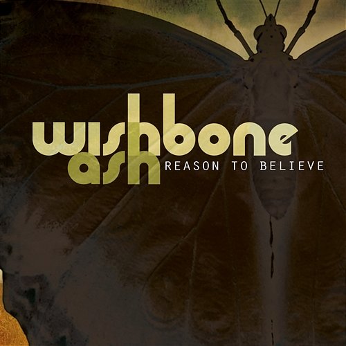 Reason To Believe Wishbone Ash