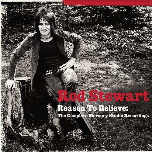 Reason To Believe: The Complete Mercury Recordings Rod Stewart