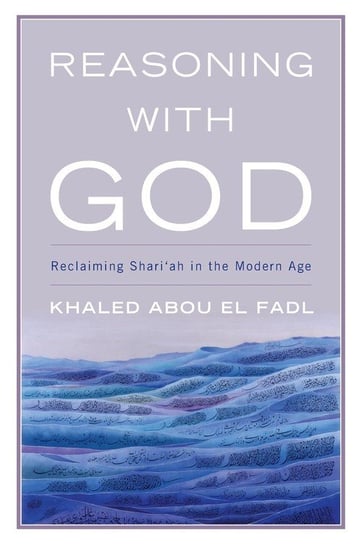 Reasoning with God Fadl Khaled Abou El