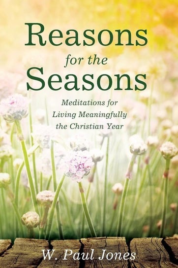 Reasons for the Seasons Jones W. Paul