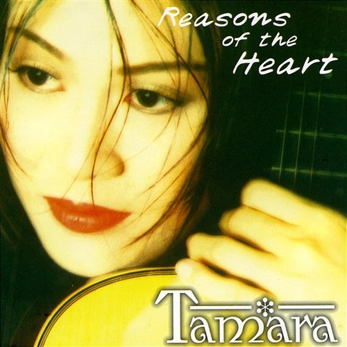Reasons Of The Heart Tamara