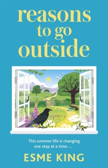 Reasons To Go Outside: an uplifting, heartwarming novel about unexpected friendship and bravery Esme King