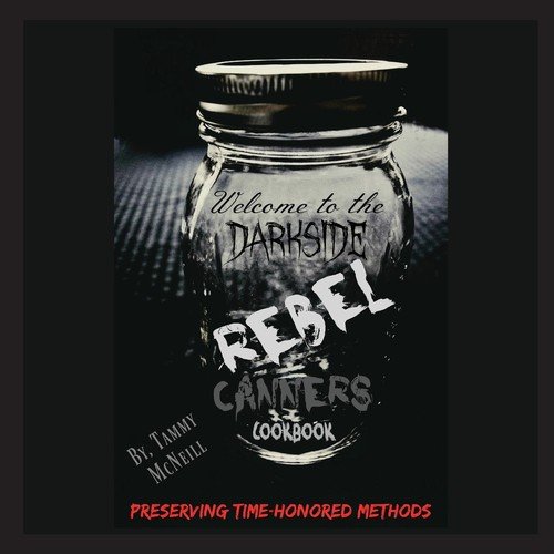 Rebel Canners Cookbook Tammy McNeill