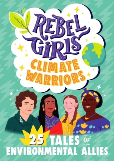 Rebel Girls Climate Warriors Opracowanie zbiorowe