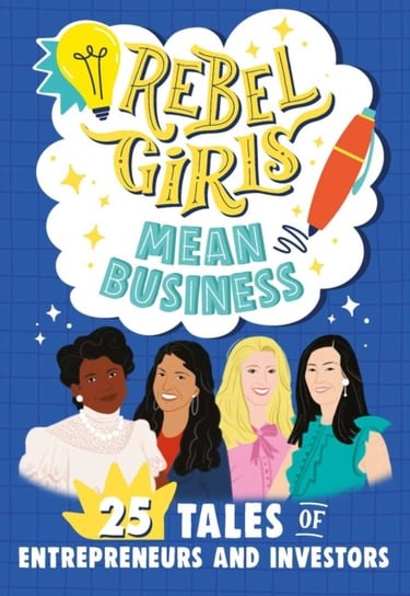 Rebel Girls Mean Business Opracowanie zbiorowe