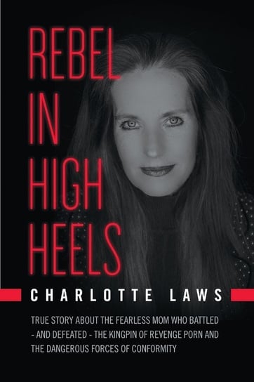 Rebel in High Heels Charlotte A. Laws