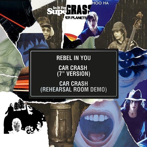 Rebel in You / Car Crash / Car Crash (Rehearsal Room Demo) Supergrass