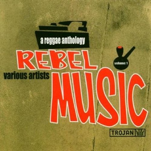 Rebel Music: A Reggae Anthology Various Artists
