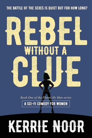 Rebel Without A Clue Kerrie Noor