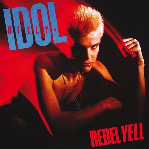 Rebel Yell Billy Idol