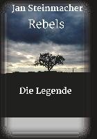 Rebels - Die Legende Steinmacher Jan