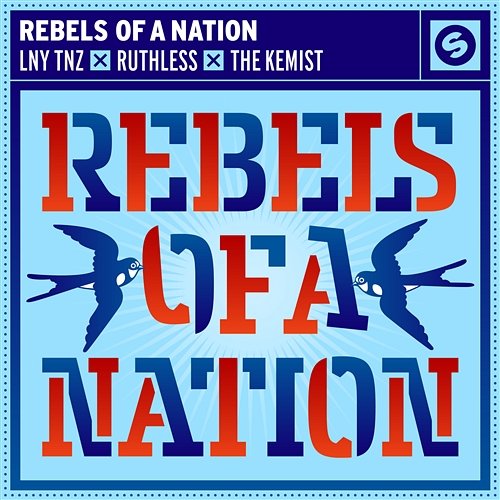 Rebels Of A Nation LNY TNZ x Ruthless x The Kemist