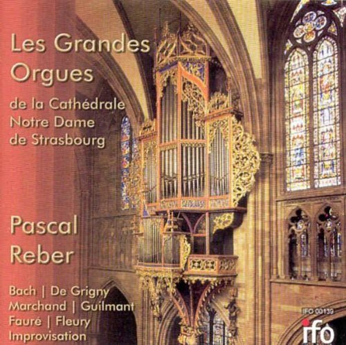 Reber, Pascal Les Grandes Orgues de la Cathedrale Notre Dame de Strasbourg Various Artists