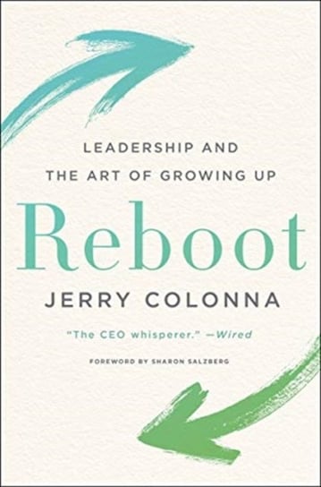 Reboot: Leadership and the Art of Growing Up Jerry Colonna