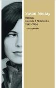 Reborn: Journals and Notebooks, 1947-1963 Sontag Susan