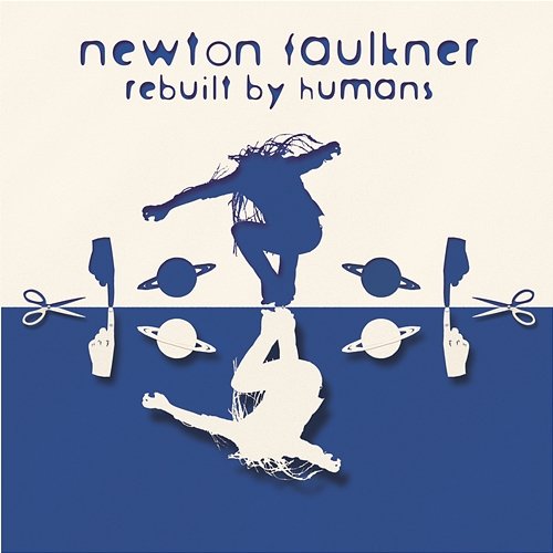 Rebuilt By Humans Newton Faulkner