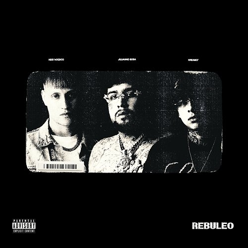 REBULEO Kreamly, Kidd Voodoo, Julianno Sosa