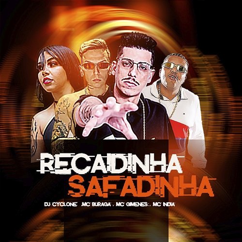 Recaidinha Safadinha DJ Cyclone, MC Buraga, Mc Gimenes & Mc India