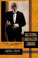 Recasting Bourgeois Europe Maier Charles S.