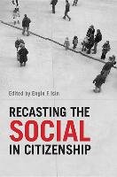 Recasting the Social in Citizenship Isin Engin F.