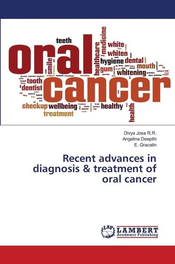 Recent advances in diagnosis & treatment of oral cancer Jose R.R. Divya