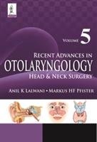 Recent Advances in Otolaryngology Head & Neck Surgery Lalwani Anil